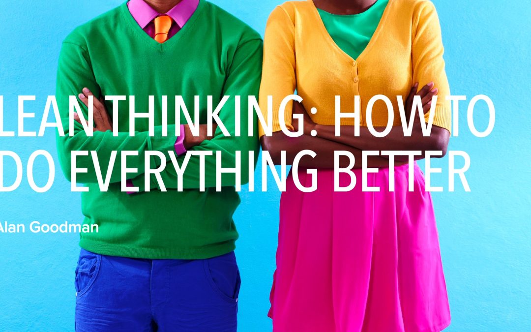 Lean Thinking: How To Do Everything Better